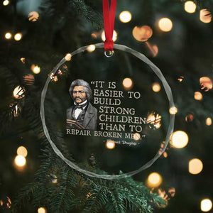 Vintage Frederick Douglass Crystal Glass Ornament It Is Easier To Build Strong Children Than To Repair Broken Men TS02 Print Your Wear