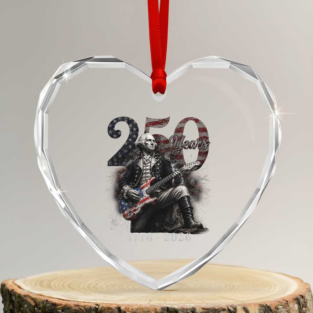 Vintage George Washington Playing Guitar 250 Years Heart Crystal Glass Ornament 1776 2026 Humor Patriotic USA Flag TS10 Transparent Glass 3'' Heart Print Your Wear