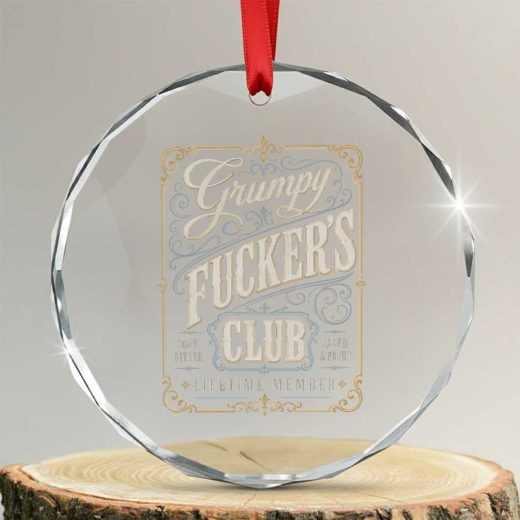 Vintage Grumpy Fuckers Club Lifetime Member Crystal Glass Ornament Retro Birthday Husband Dad Fathers Day TS10 Transparent Glass 3'' Circle Print Your Wear