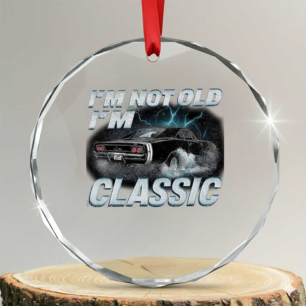 Vintage I'm Not Old I'm Classic Crystal Glass Ornament Funny Car Graphic Racing Drift Car TS10 Transparent Glass 3'' Circle Print Your Wear