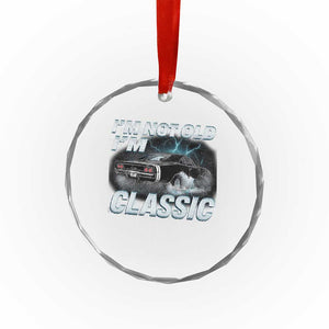 Vintage I'm Not Old I'm Classic Crystal Glass Ornament Funny Car Graphic Racing Drift Car TS10 Print Your Wear