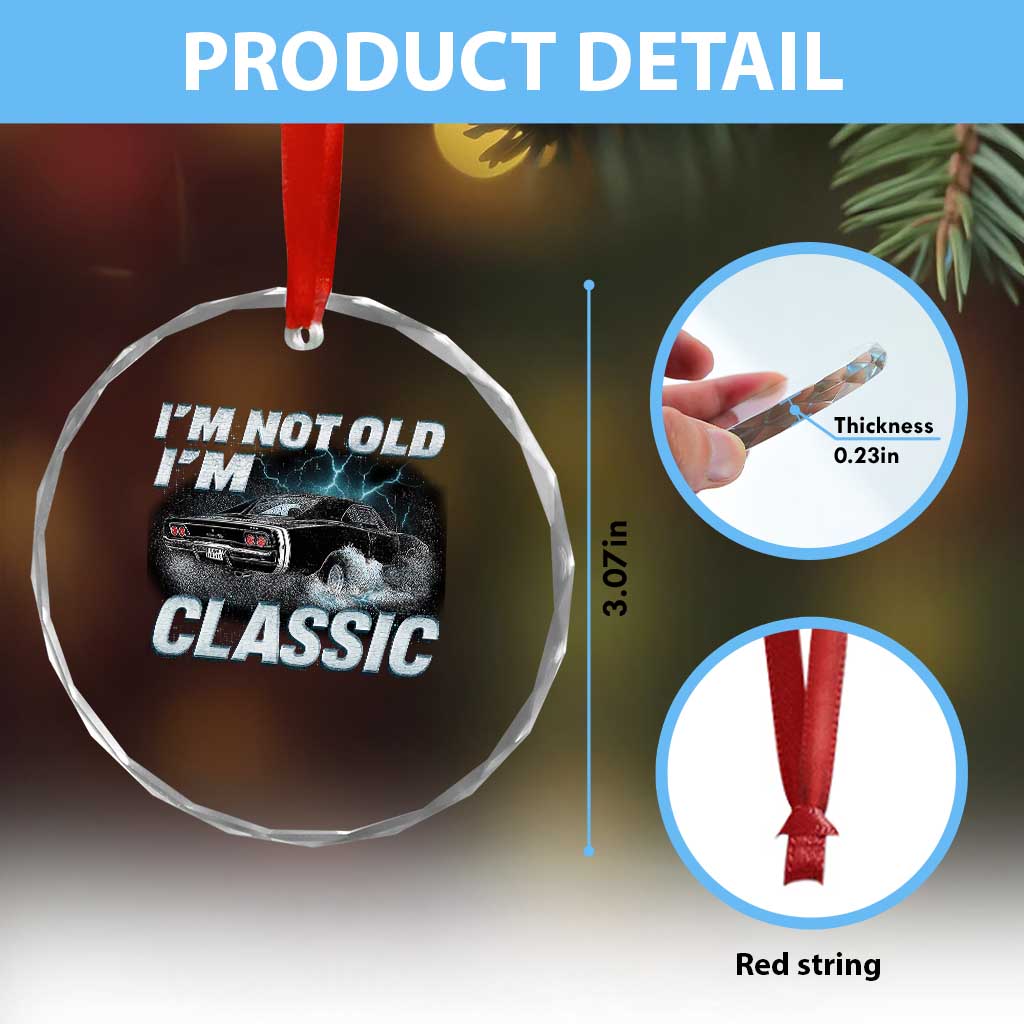 Vintage I'm Not Old I'm Classic Crystal Glass Ornament Funny Car Graphic Racing Drift Car TS10 Print Your Wear