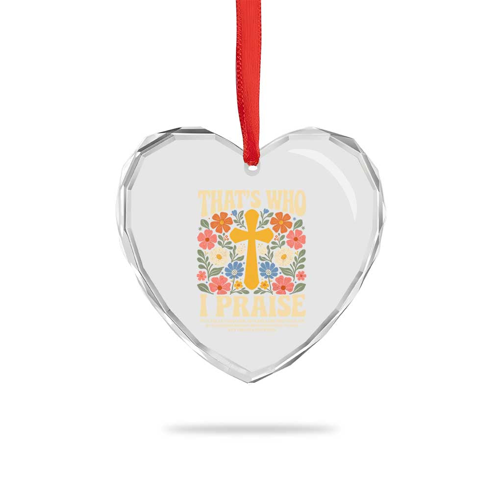 Vintage Jesus Heart Crystal Glass Ornament Thats Who I Praise Boho Floral Christian Church God Faith TS10 Print Your Wear