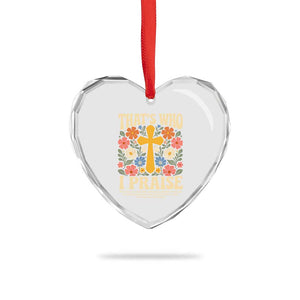 Vintage Jesus Heart Crystal Glass Ornament Thats Who I Praise Boho Floral Christian Church God Faith TS10 Print Your Wear