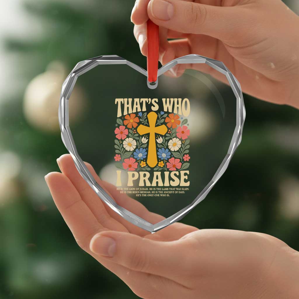 Vintage Jesus Heart Crystal Glass Ornament Thats Who I Praise Boho Floral Christian Church God Faith TS10 Print Your Wear