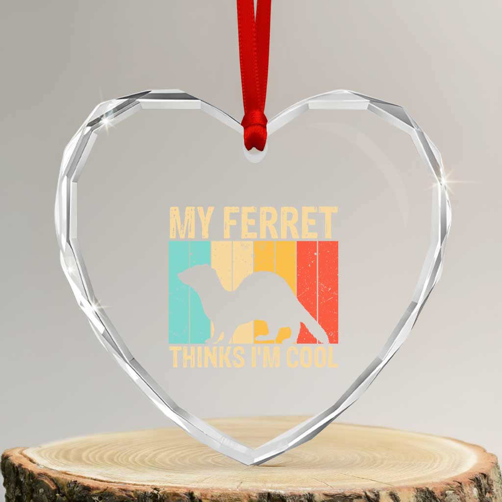 Vintage My Ferret Thinks I Am Cool Heart Crystal Glass Ornament Ferret Dad Gift TS12 Transparent Glass 3'' Heart Print Your Wear