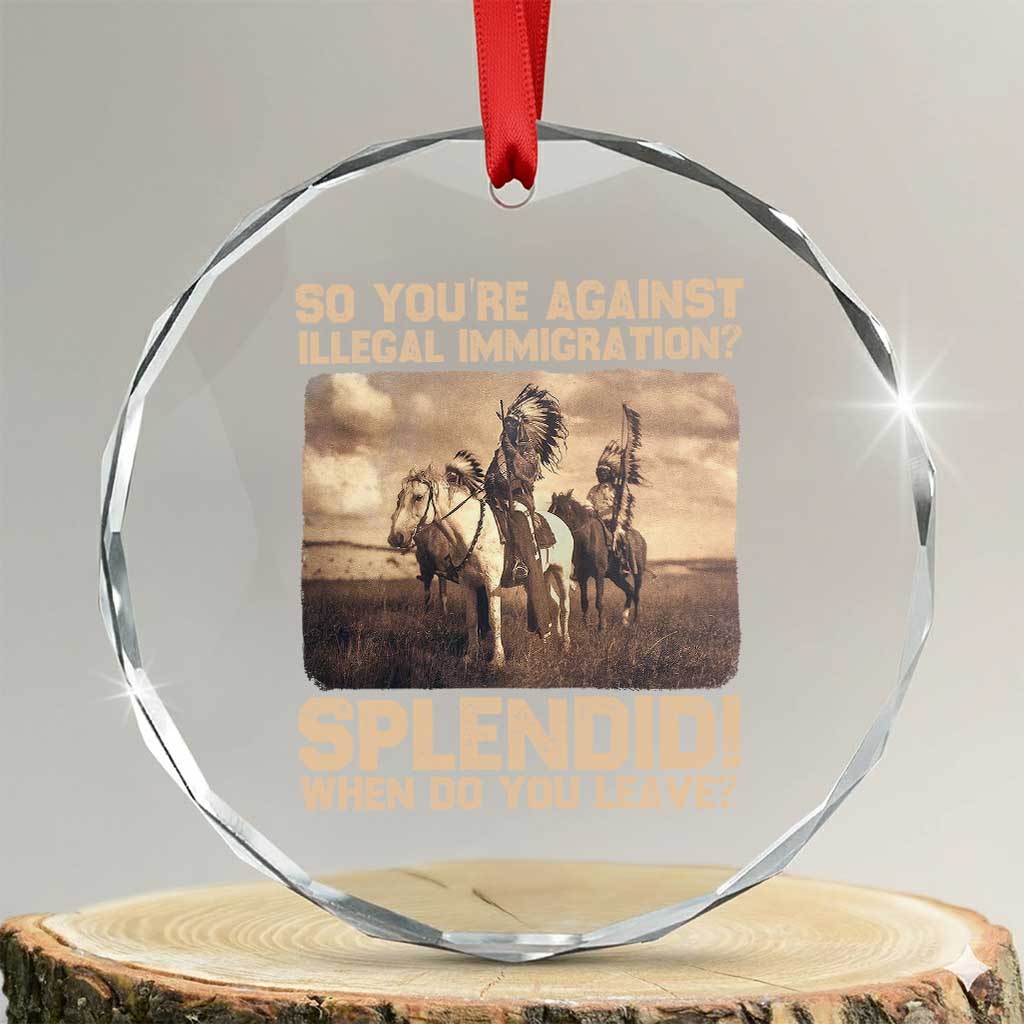 Vintage Native American Crystal Glass Ornament Funny Indian Indigenous Peoples Day TS10 Transparent Glass 3'' Circle Print Your Wear