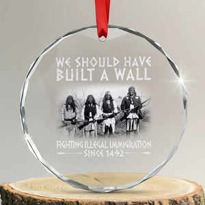 Vintage Native American Crystal Glass Ornament We Should Have Built A Wall - Print Your Wear