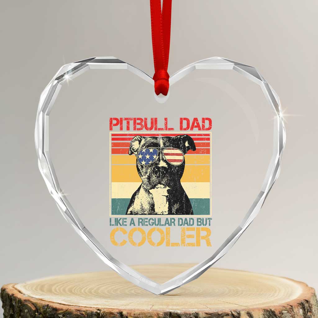 Vintage Pitbull Dad Heart Crystal Glass Ornament Like A Regular Dad But Cooler TS10 Transparent Glass 3'' Heart Print Your Wear