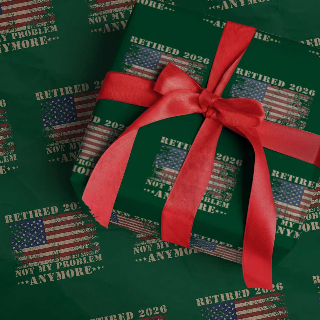 Vintage Retirement 2026 Wrapping Paper Roll Retired Not My Problem Anymore Retro American Flag TS10 Green Print Your Wear