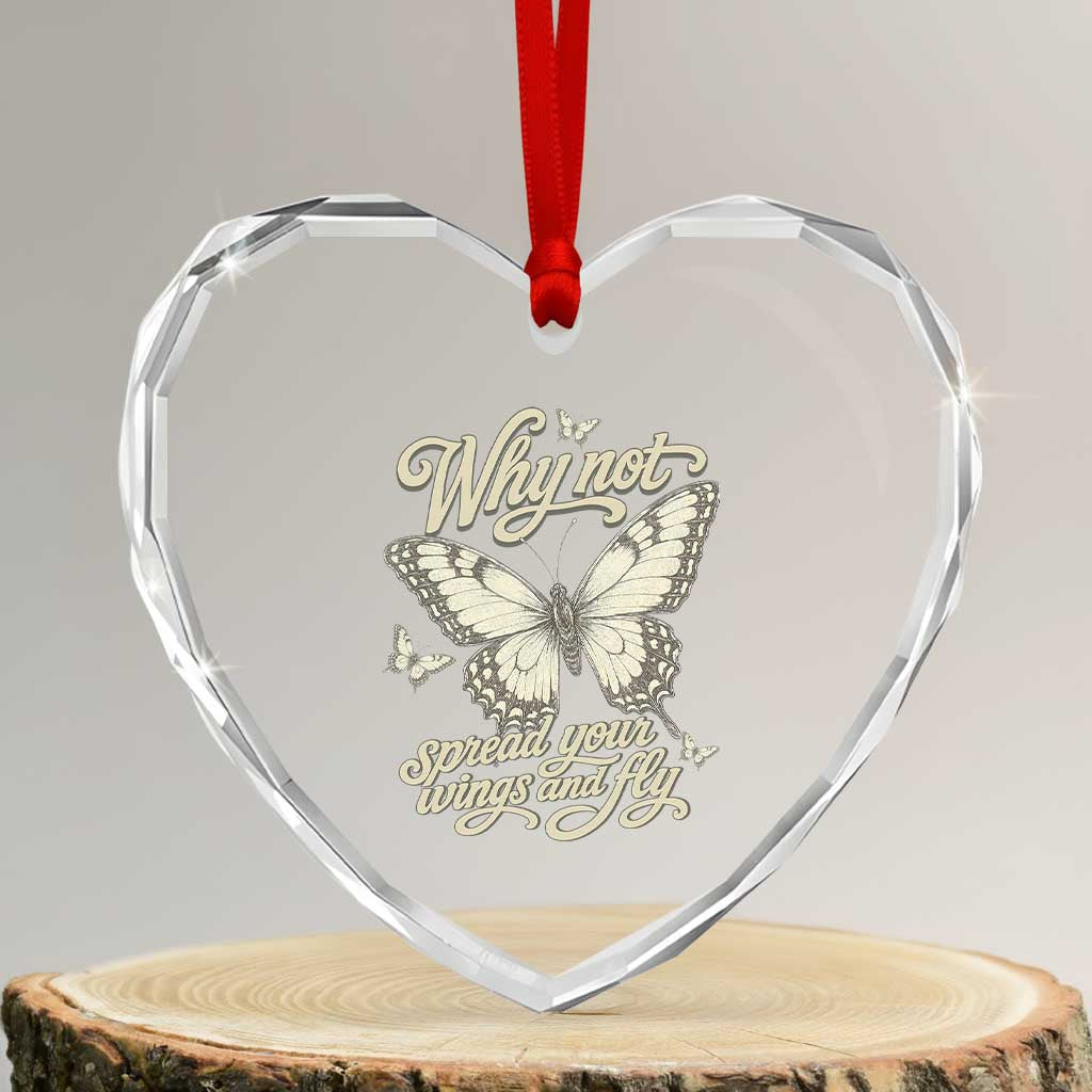 Vintage Retro Cottagecore Butterfly Inspirational Heart Crystal Glass Ornament Why Not Spread Your Wings And Fly TS02 Transparent Glass 3'' Heart Print Your Wear