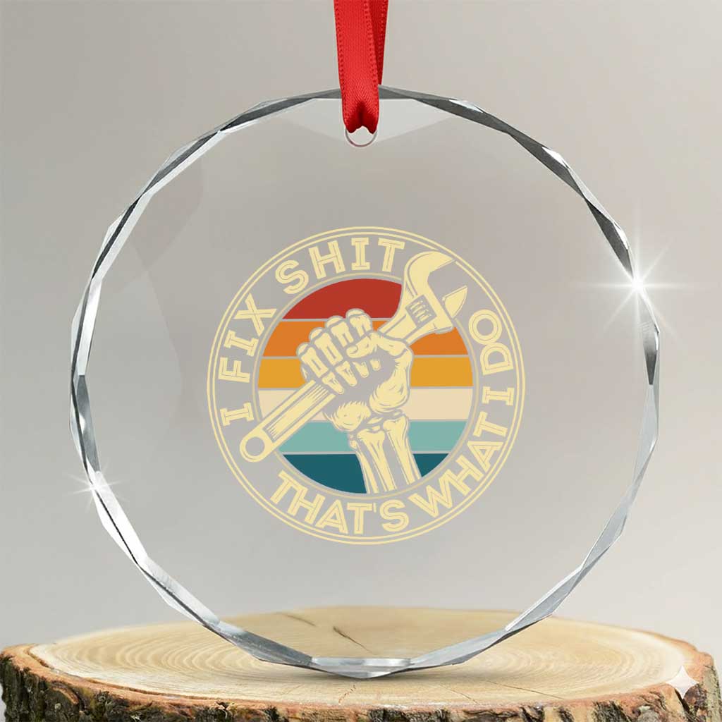 Vintage Skeleton Wrench Graphic Crystal Glass Ornament I Fix Shit Thats What I Do TS12 Transparent Glass 3'' Circle Print Your Wear