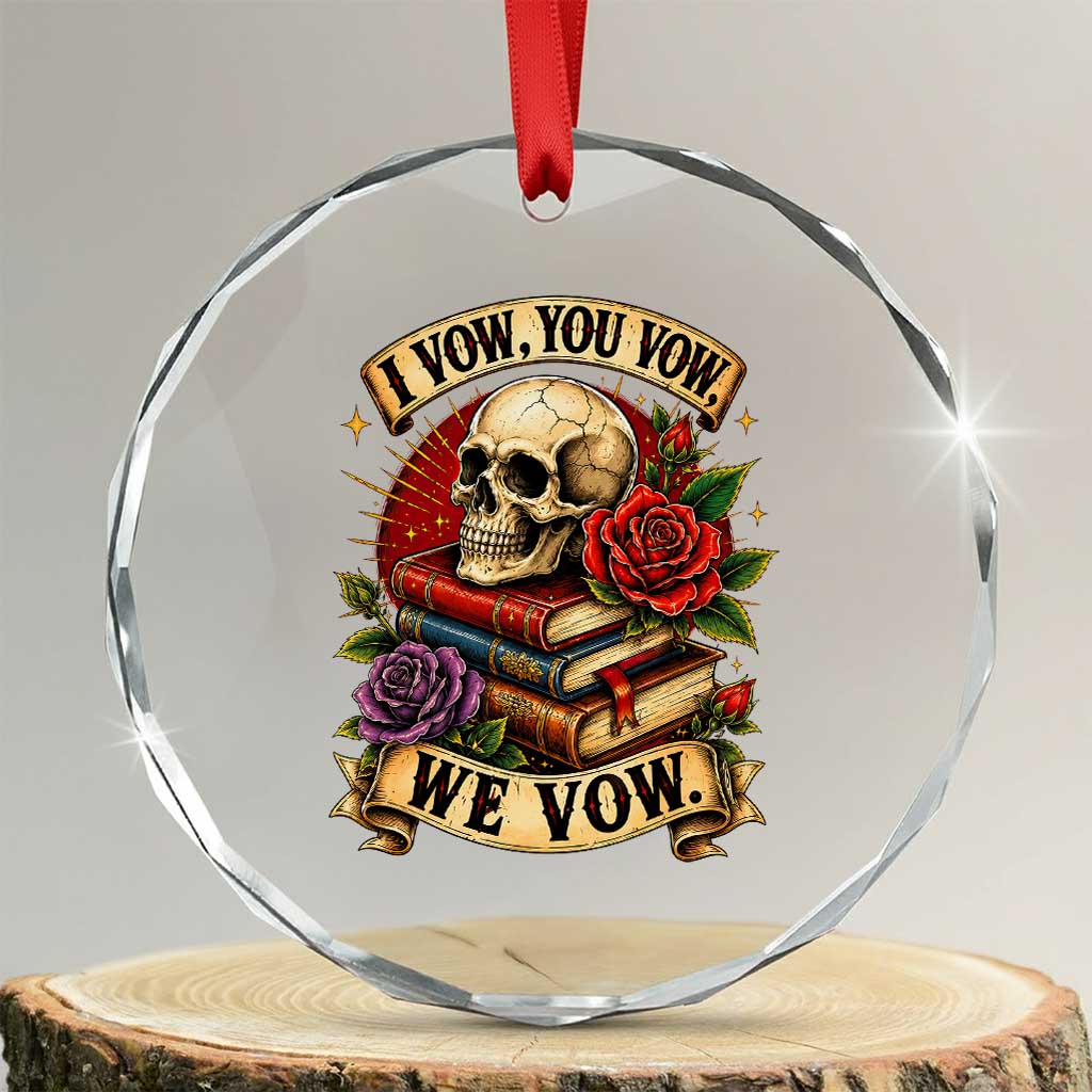 Vintage Skull Roses Gothic Dark Academia Aesthetic Crystal Glass Ornament I Vow You Vow We Vow Fantasy Fiction Bookish Gift TS02 Transparent Glass 3'' Circle Print Your Wear