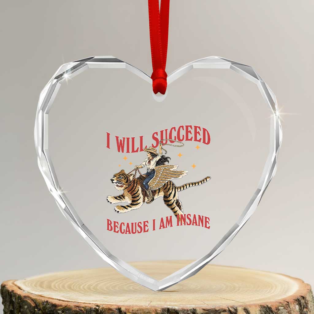 Vintage Western Cowgirl Riding Winged Tiger Graphic Heart Crystal Glass Ornament I Will Succeed Because I Am Insane Chaotic Motivation Meme TS02 Transparent Glass 3'' Heart Print Your Wear