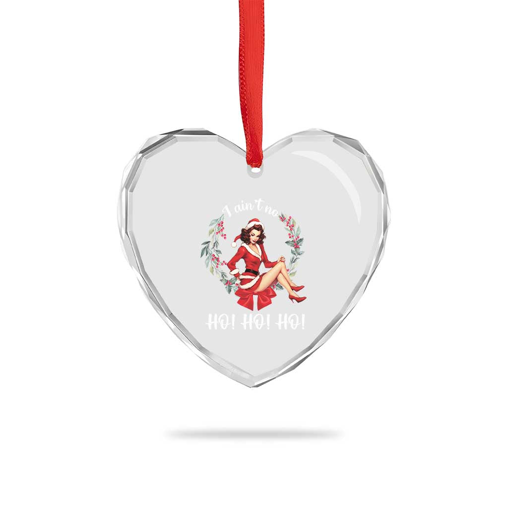 Vintage Xmas Heart Crystal Glass Ornament I Ain't No Ho Ho Ho Women TS09 Print Your Wear