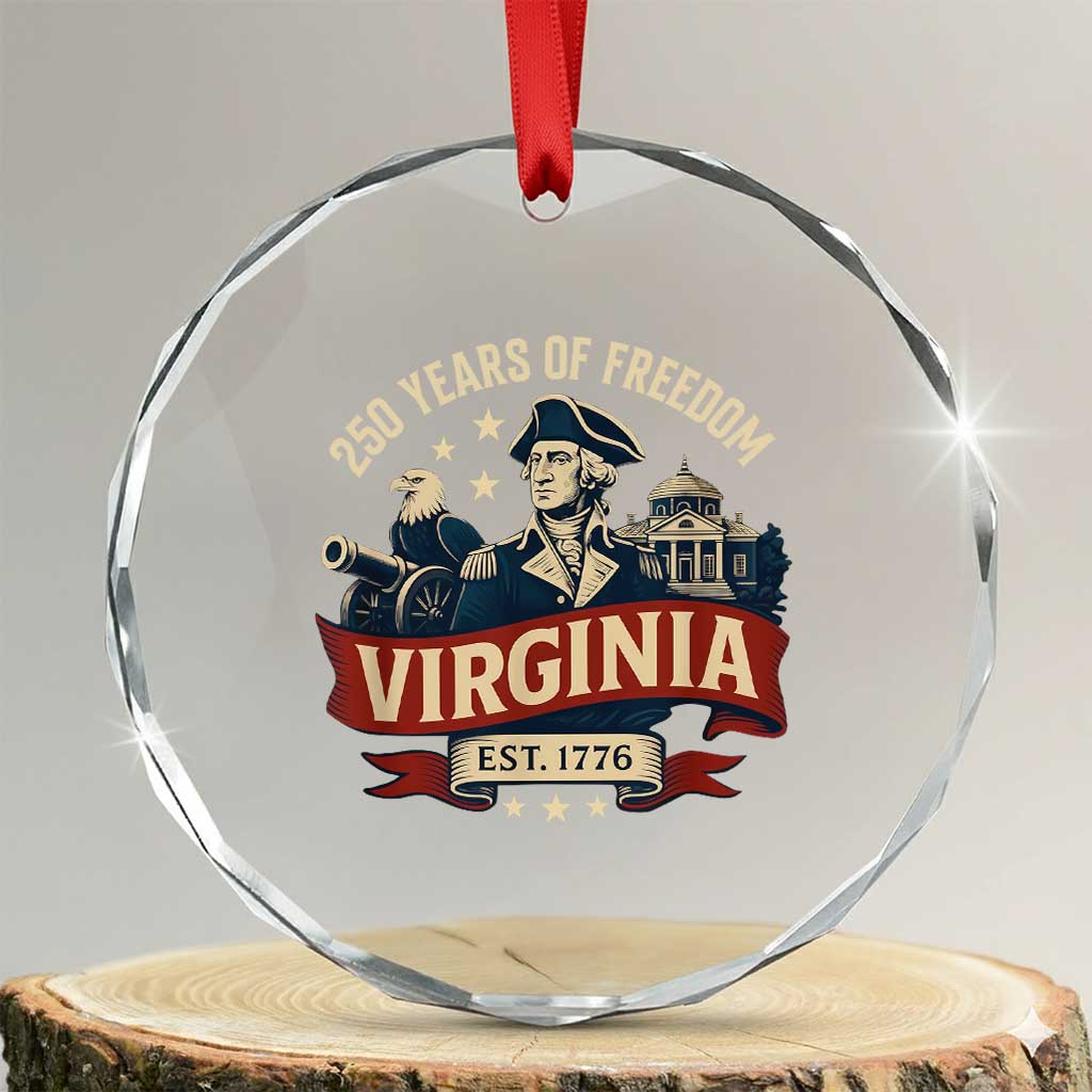 Virginia 250 Years of Freedom Crystal Glass Ornament George Washington Patriotic State Pride Est. 1776 TS02 Transparent Glass 3'' Circle Print Your Wear