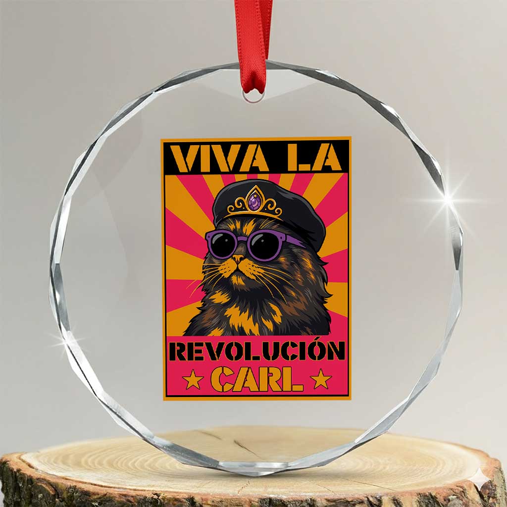 Viva La Revolucion Carl Crystal Glass Ornament Funny Cat Princess Meme TS11 Transparent Glass 3'' Circle Print Your Wear