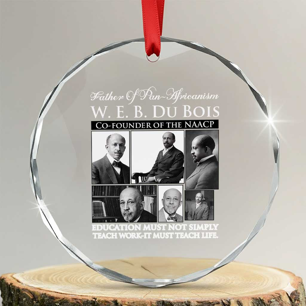 W E B Du Bois Crystal Glass Ornament Education Must Teach Life Quote TS12 Transparent Glass 3'' Circle Print Your Wear
