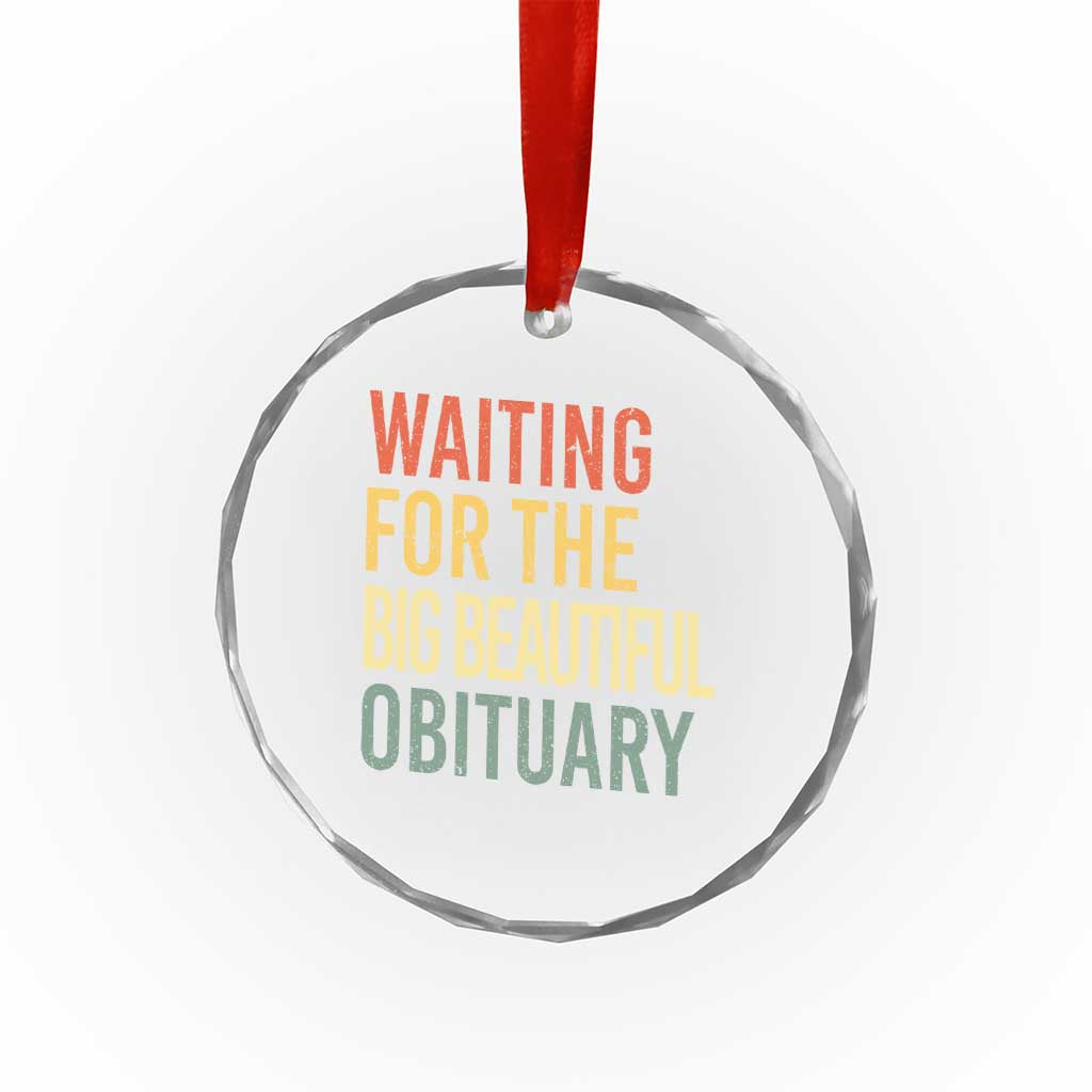 Waiting For Big Beautiful Obituary Crystal Glass Ornament TS10 Print Your Wear