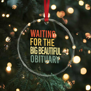 Waiting For Big Beautiful Obituary Crystal Glass Ornament TS10 Print Your Wear