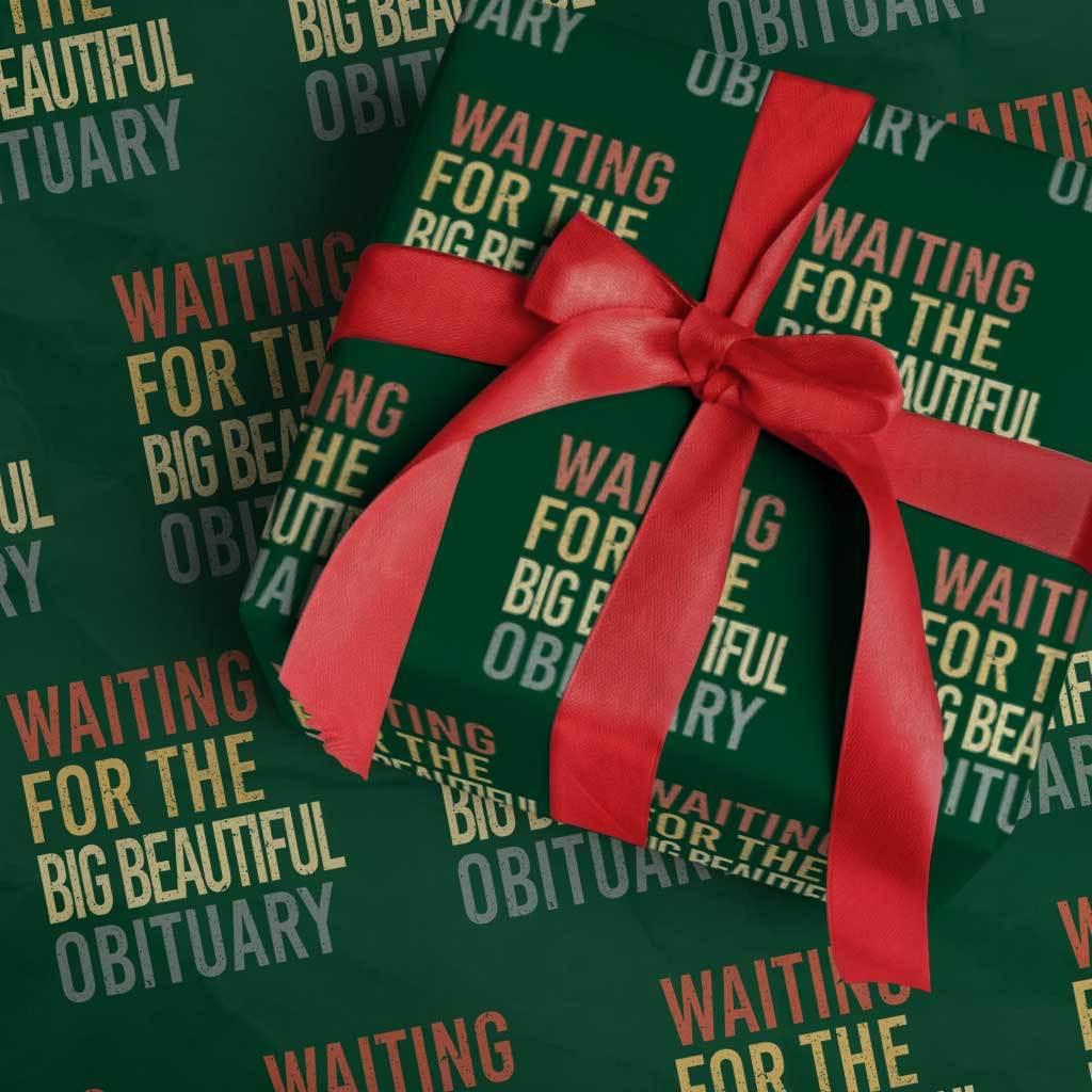 Waiting For Big Beautiful Obituary Wrapping Paper Roll TS10 Green Print Your Wear