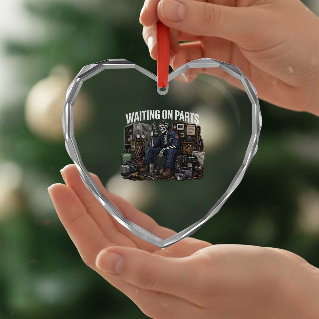 Waiting On Parts HVAC Tech Skeleton Funny Mechanic Graphic Heart Crystal Glass Ornament