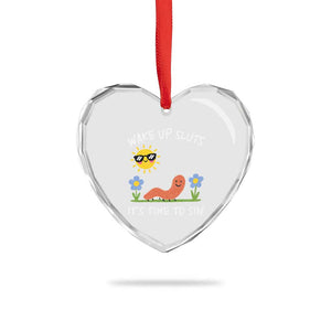 Wake Up Sluts Its Time To Sin Heart Crystal Glass Ornament Funny Worm Meme TS11 Print Your Wear