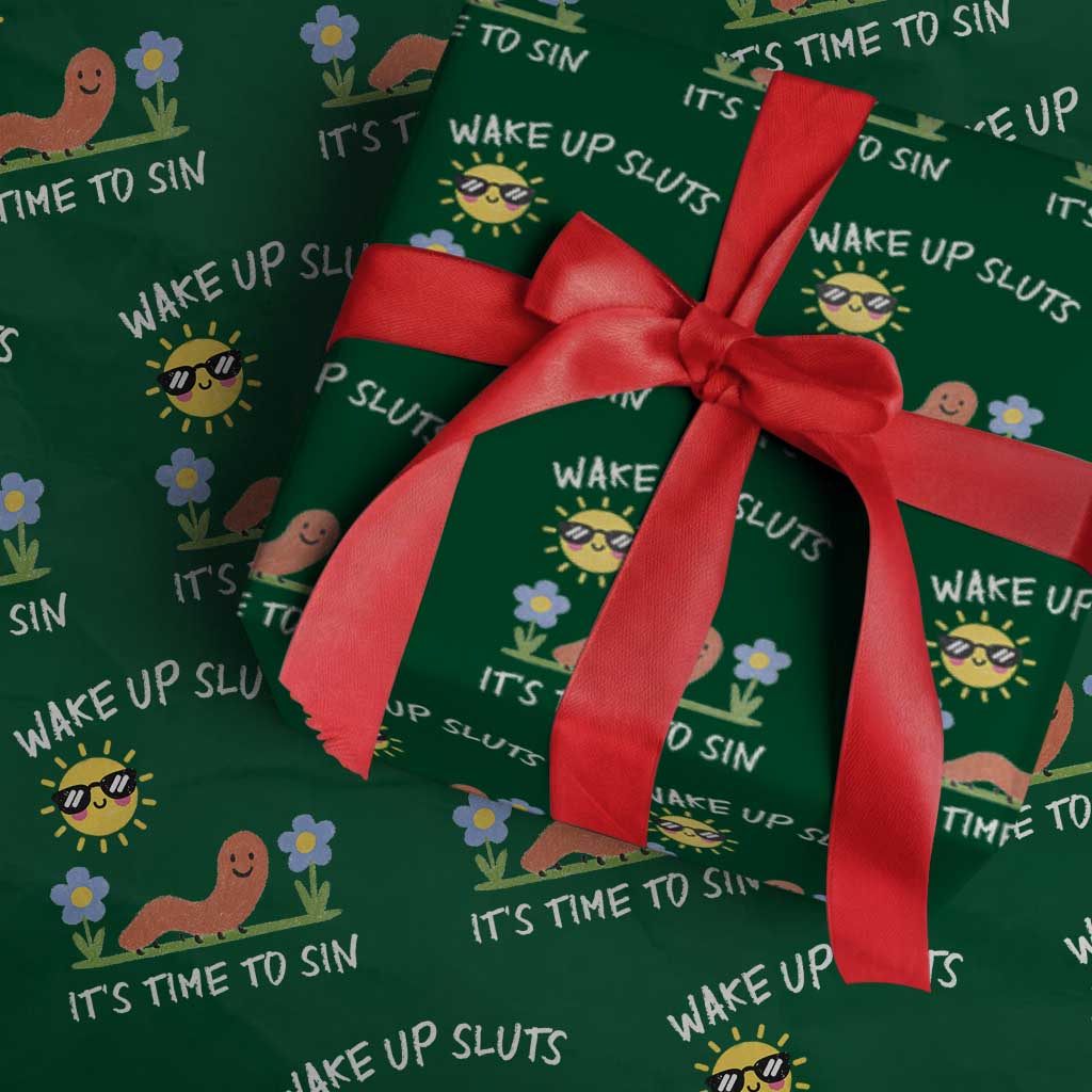 Wake Up Sluts Its Time To Sin Wrapping Paper Roll Funny Worm Meme TS11 Green Print Your Wear