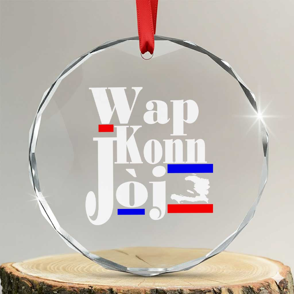 Wap Konn Joj Funny Haitian Creole Idiom Saying Crystal Glass Ornament Haiti Heritage Pride TS02 Transparent Glass 3'' Circle Print Your Wear