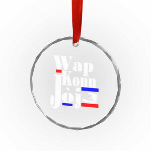 Wap Konn Joj Funny Haitian Creole Idiom Saying Crystal Glass Ornament Haiti Heritage Pride TS02 Print Your Wear
