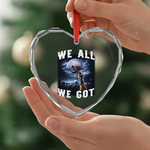 We All We Got Football Helmet Victory Graphic Heart Crystal Glass Ornament TS12 Print Your Wear