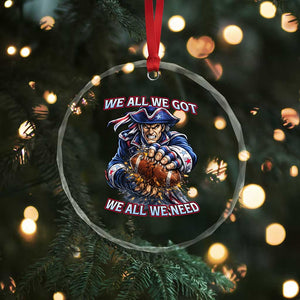 We All We Got We All We Need Crystal Glass Ornament Football Fan TS12 Print Your Wear