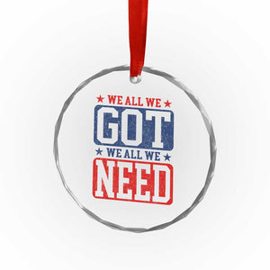 We All We Got We All We Need Crystal Glass Ornament Football Fan Stars Game Day TS11 Print Your Wear