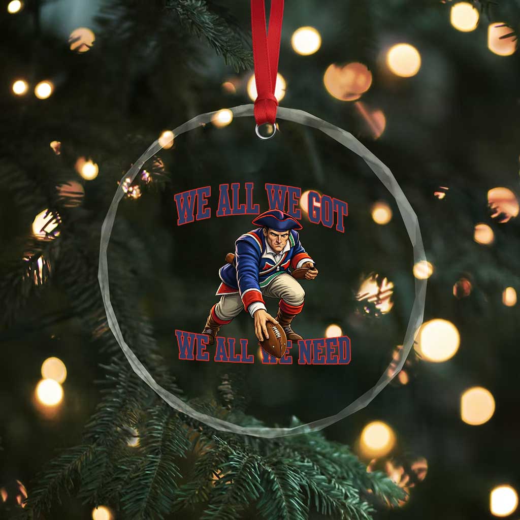 We All We Got We All We Need Crystal Glass Ornament Football Fan Supporter TS12 Print Your Wear