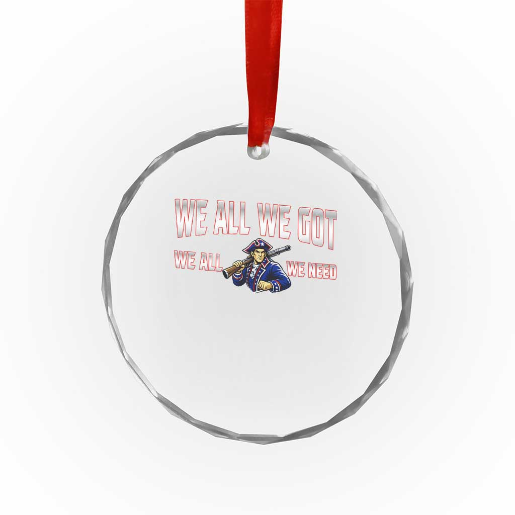We All We Got We All We Need Crystal Glass Ornament Game Day Sports Fan Gift TS12 Print Your Wear