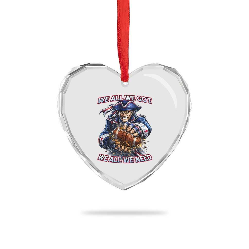 We All We Got We All We Need Heart Crystal Glass Ornament Football Fan TS12 Print Your Wear