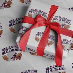 We All We Got We All We Need Inspirational Wrapping Paper Roll Football Fan Pride TS02 Green Print Your Wear