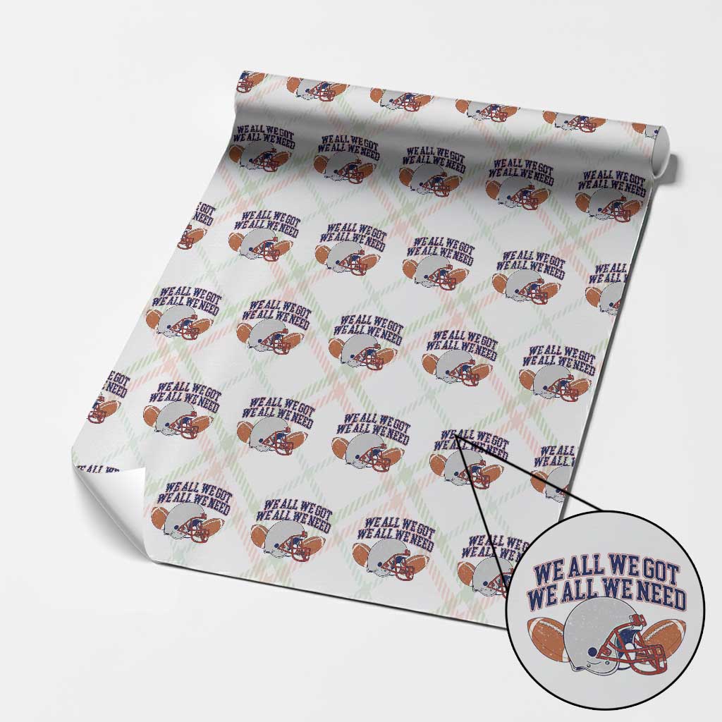 We All We Got We All We Need Inspirational Wrapping Paper Roll Football Fan Pride TS02 Red Print Your Wear