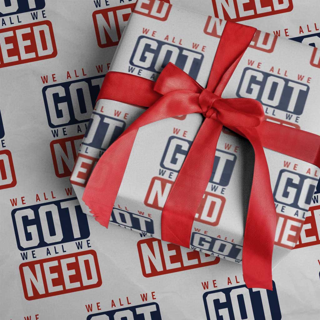 We All We Got We All We Need Motivational Wrapping Paper Roll Minimalist Bold Sports Style TS02 White Print Your Wear