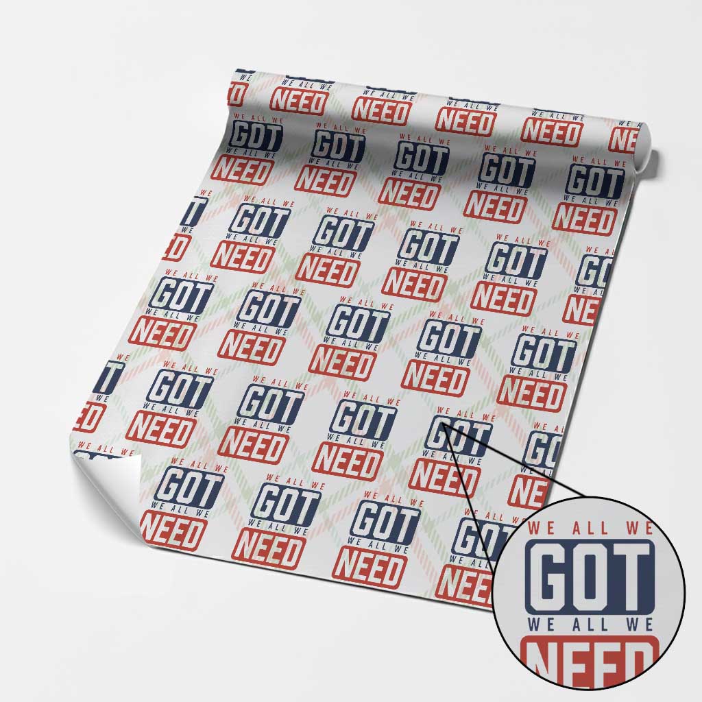 We All We Got We All We Need Motivational Wrapping Paper Roll Minimalist Bold Sports Style TS02 Christmas Plaid Print Your Wear