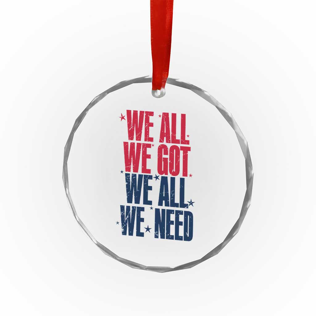 We All We Got We All We Need Patriots Crystal Glass Ornament Red and Blue Sports Fan Chant TS02 Print Your Wear