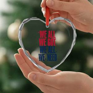 We All We Got We All We Need Patriots Heart Crystal Glass Ornament Red and Blue Sports Fan Chant TS02 Print Your Wear