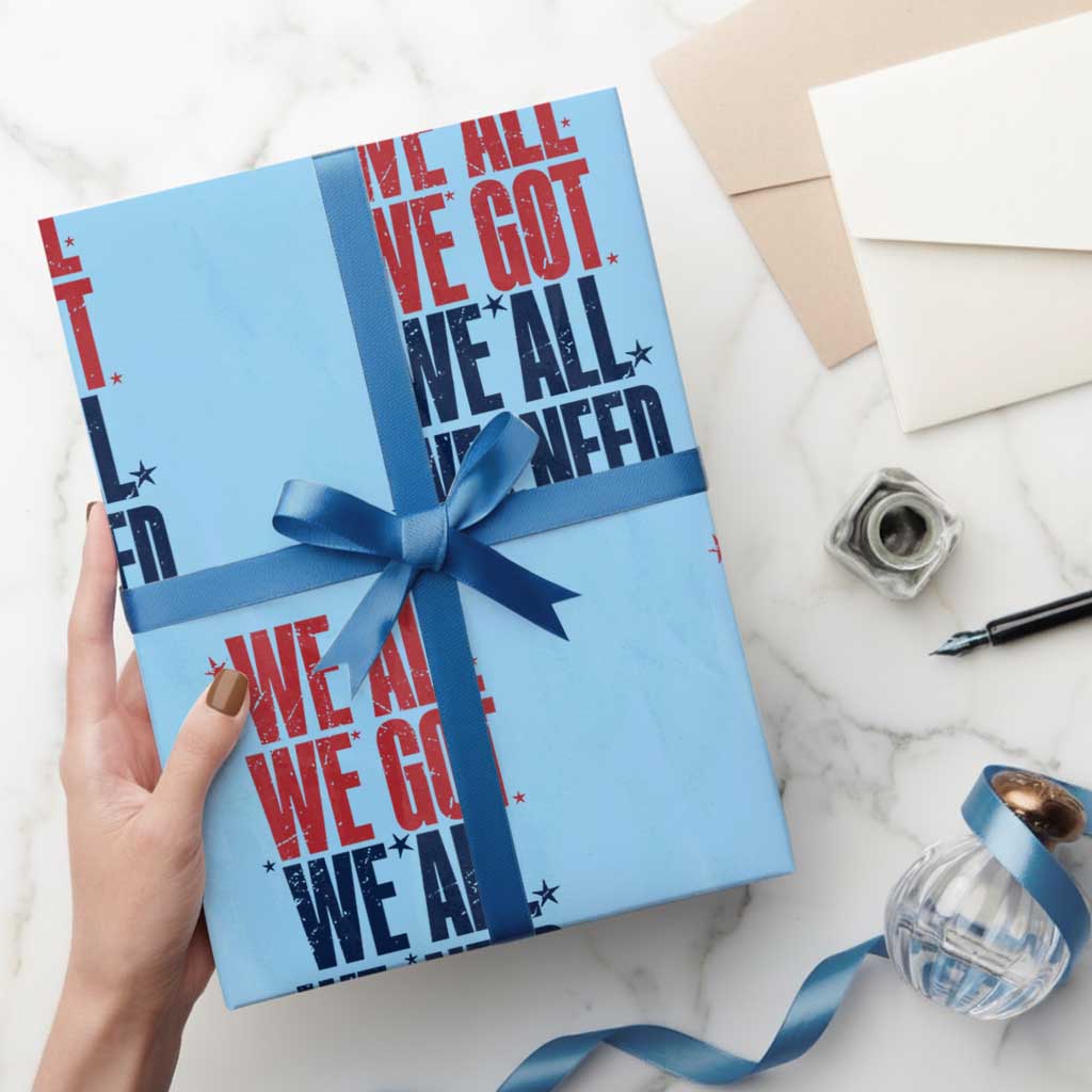We All We Got We All We Need Patriots Wrapping Paper Roll Red and Blue Sports Fan Chant TS02 Light Blue Print Your Wear