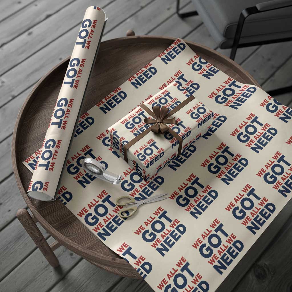 We All We Got We All We Need Wrapping Paper Roll Funny Football Lover Gift TS12 Beige Print Your Wear