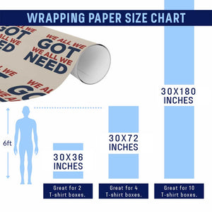 We All We Got We All We Need Wrapping Paper Roll Funny Football Lover Gift TS12 Print Your Wear