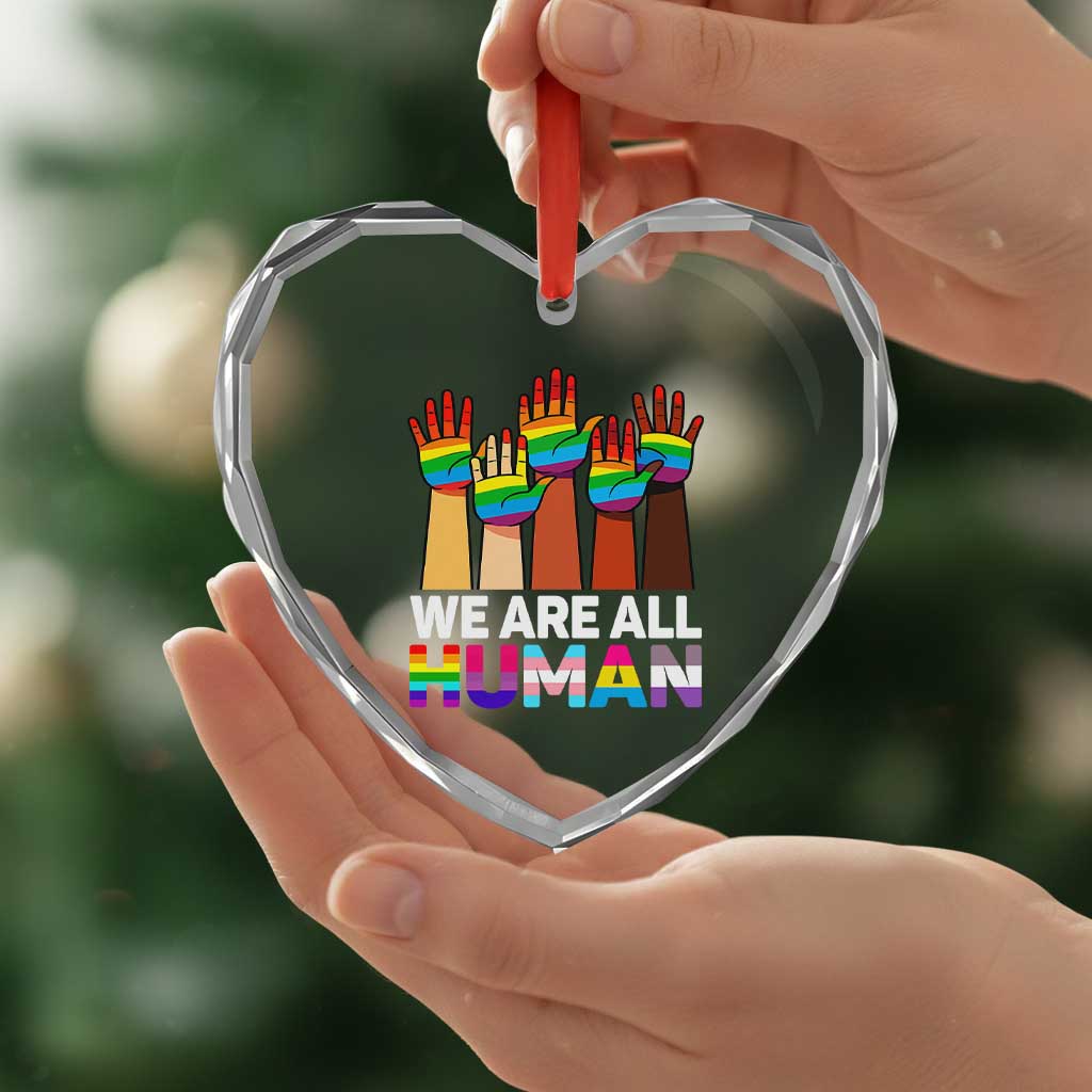 We Are All Human Rainbow Hands Heart Crystal Glass Ornament LGBTQ+ Unity Equality Pride Month TS02 Print Your Wear