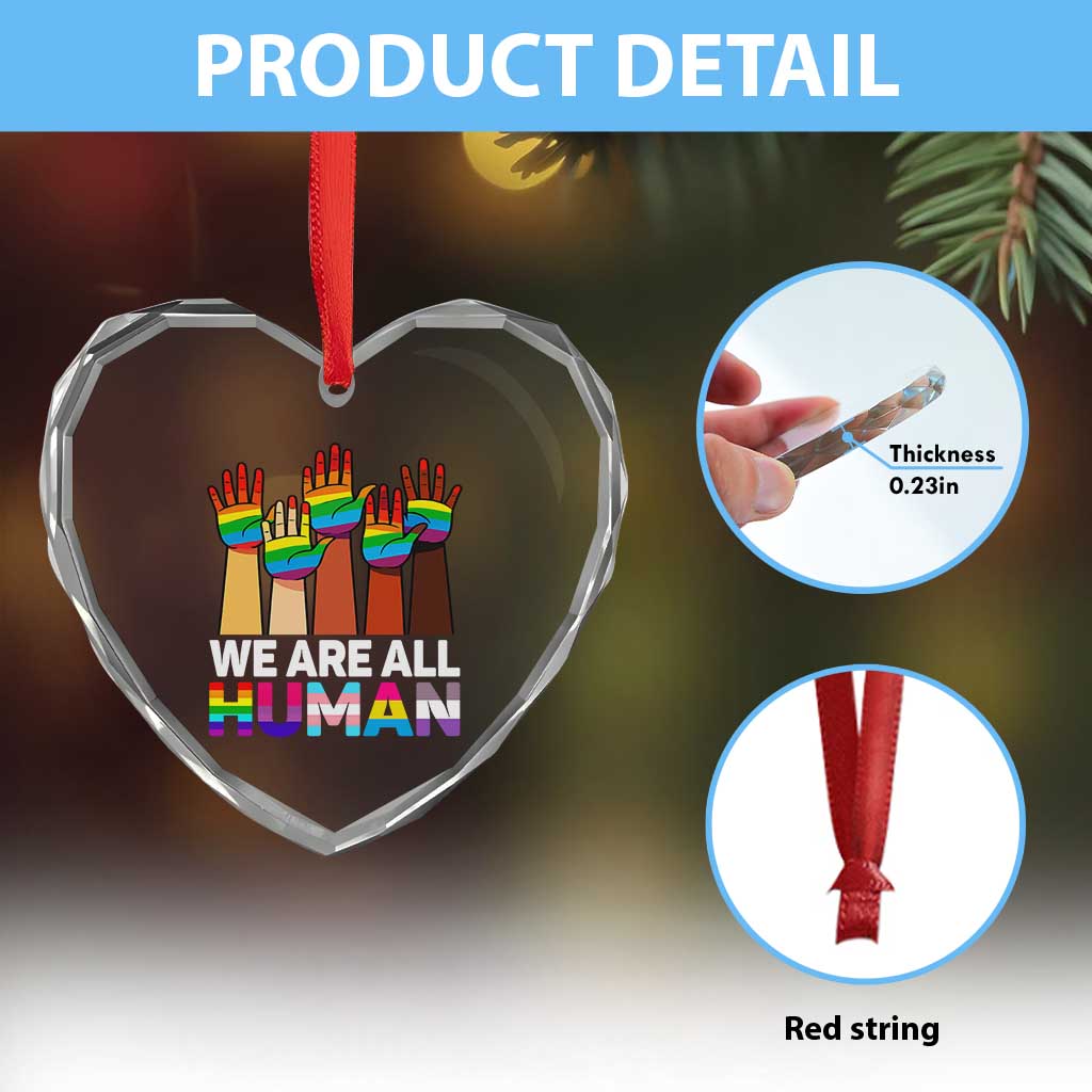 We Are All Human Rainbow Hands Heart Crystal Glass Ornament LGBTQ+ Unity Equality Pride Month TS02 Print Your Wear