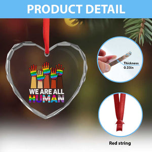 We Are All Human Rainbow Hands Heart Crystal Glass Ornament LGBTQ+ Unity Equality Pride Month TS02 Print Your Wear