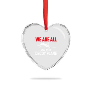 We Are All On The Decoy Plane Theories Trijet Aircraft Graphic Heart Crystal Glass Ornament Funny Satirical Meme Conspiracy Commentary