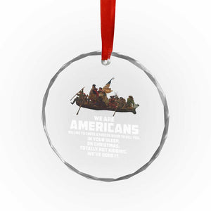 We Are Americans Funny Patriotic Crystal Glass Ornament Revolutionary War TS02 Print Your Wear